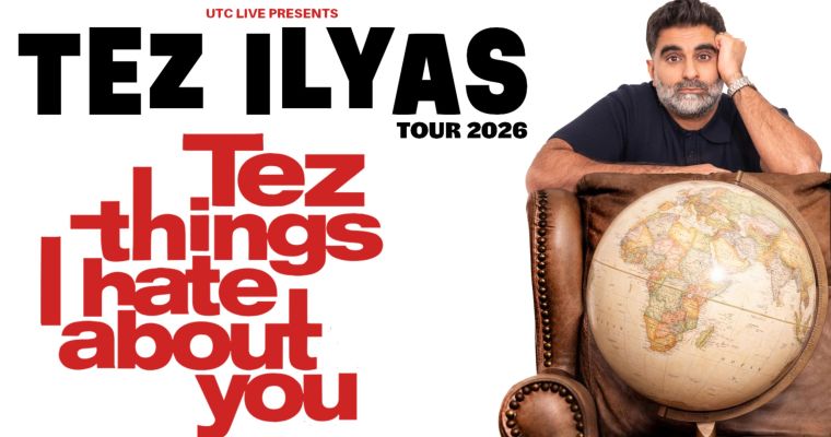 Tez Ilyas: Tez Things I Hate About You