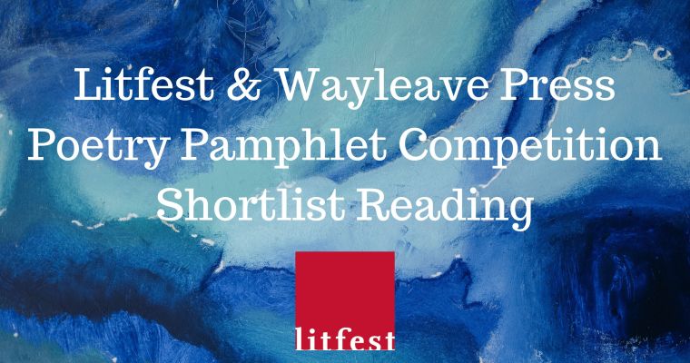 LITFEST: Poetry Pamphlet Competition  - Shortlist Reading (Catch-up)