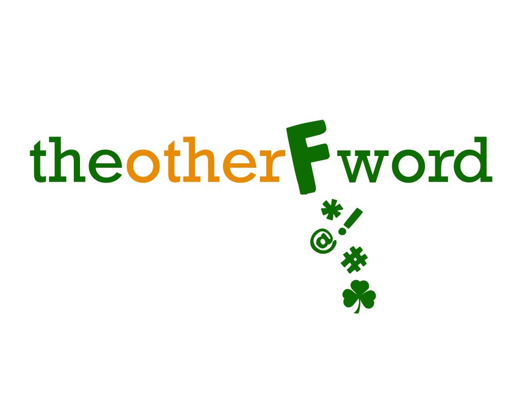 green and orange text reads "the other f word"