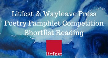 LITFEST: Poetry Pamphlet Competition - Shortlist Reading