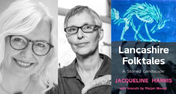 LITFEST: Jacqueline Harris & Marjan Wouda: Lancashire Folktales