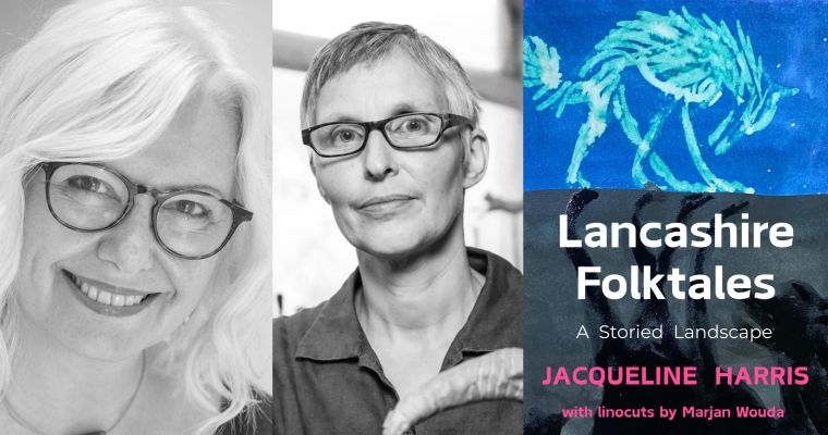 LITFEST: Jacqueline Harris & Marjan Wouda: Lancashire Folktales