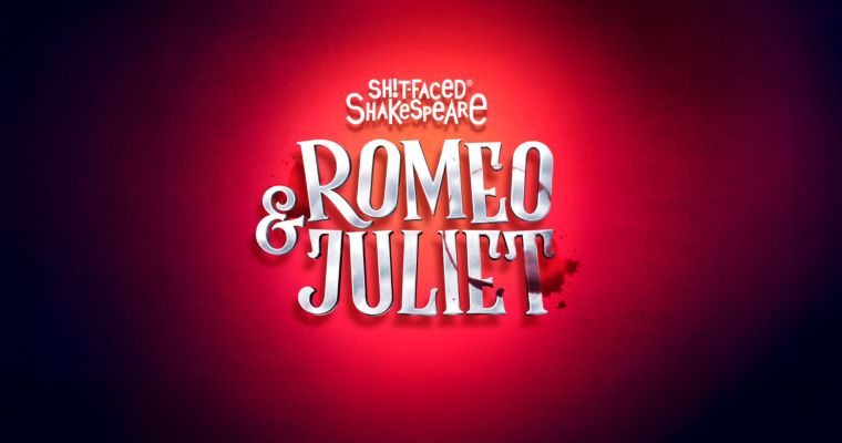 Sh!t-faced Shakespeare: Romeo & Juliet