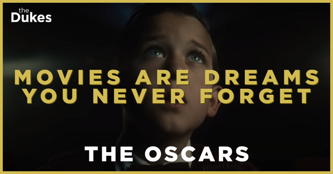 The Oscars – Movies Are Dreams That You Never Forget