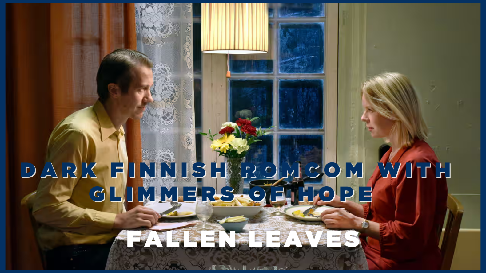 Fallen Leaves – Dark Finnish Romcom with Glimmers of Hope