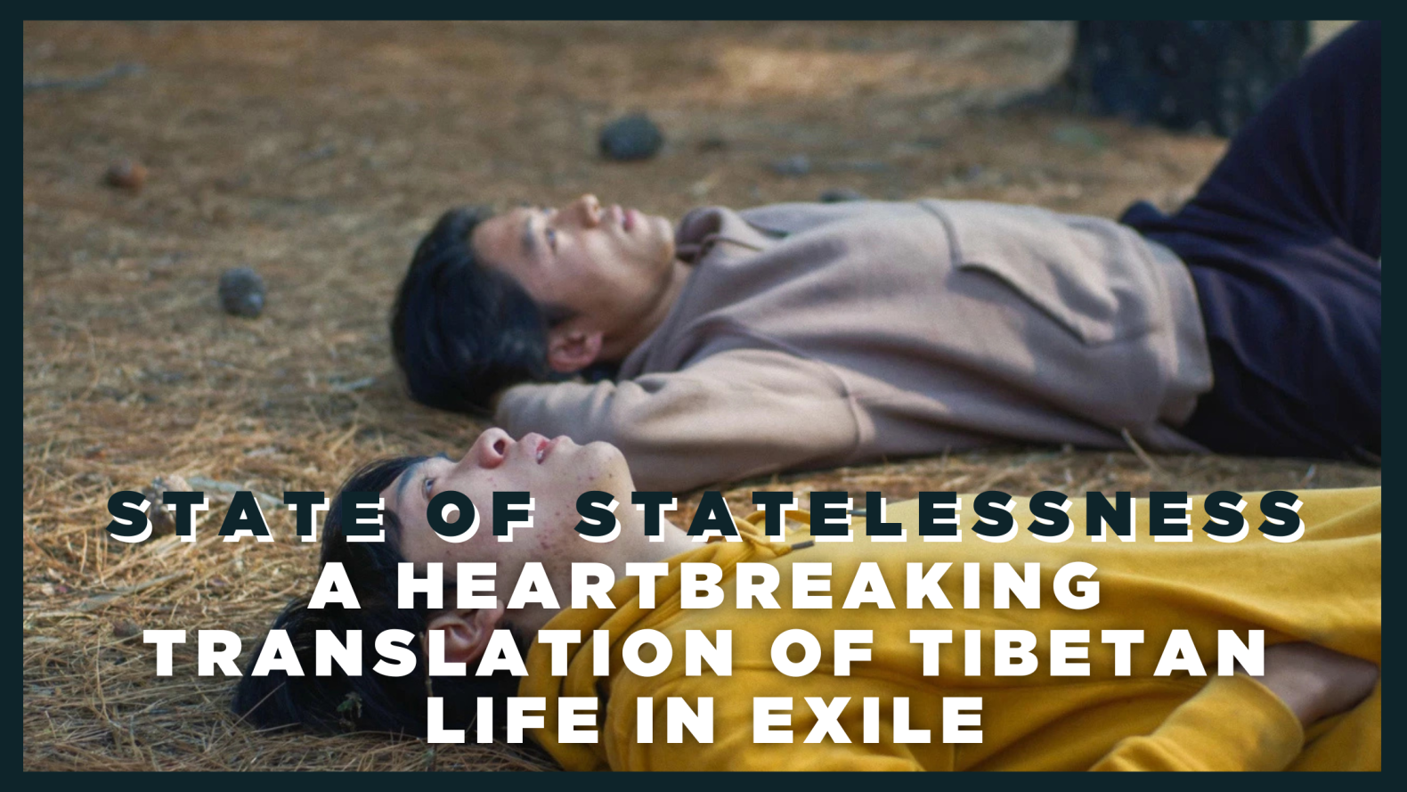 State of Statelessness: A Heartbreaking Translation of Tibetan Life in Exile