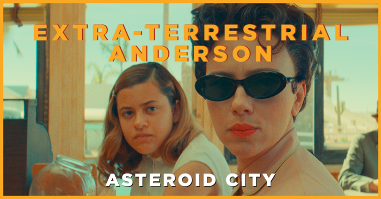 Asteroid City - Extra-terrestrial Anderson