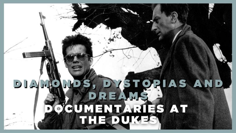 Diamonds, Dystopias and Dreams: Documentaries at the Dukes 