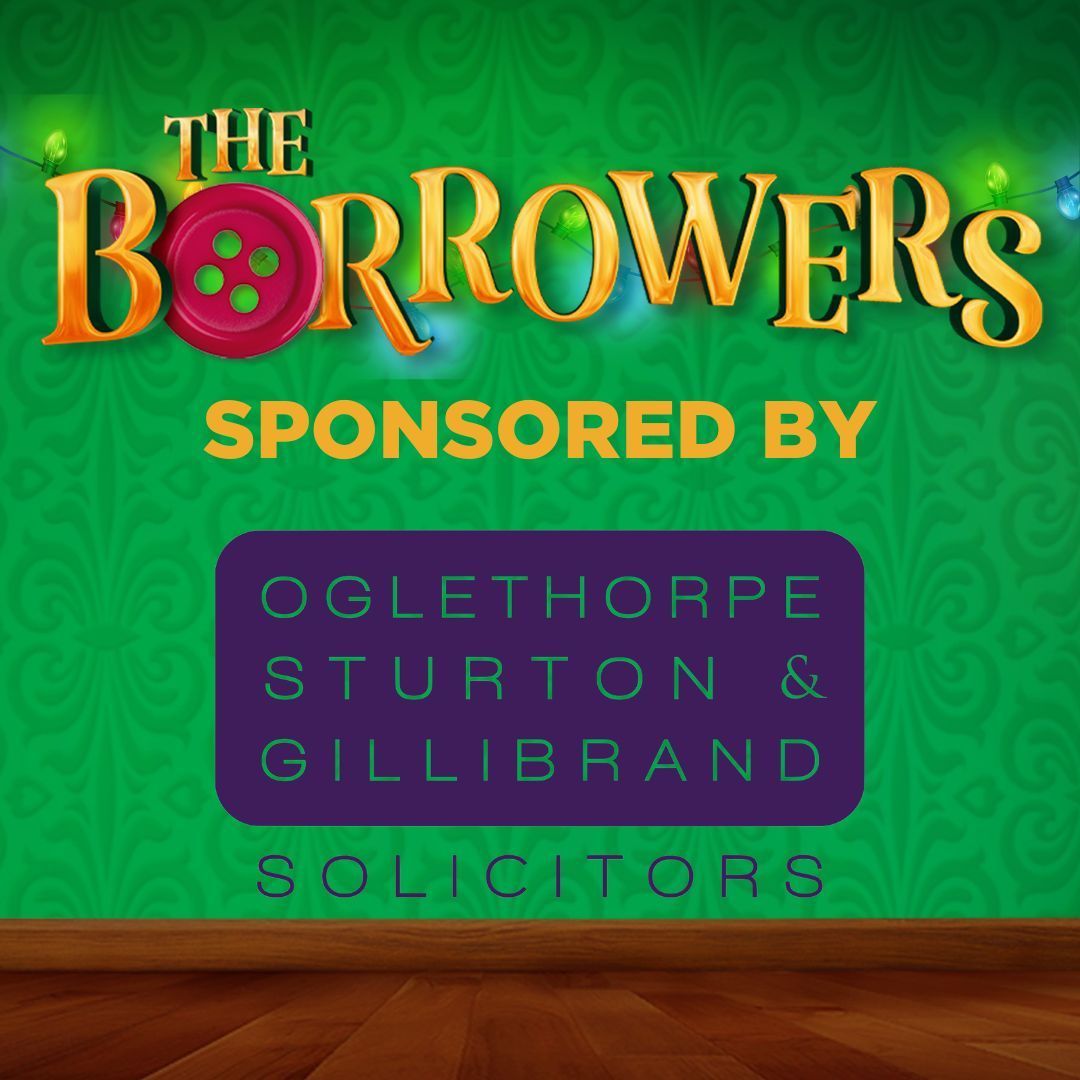 OSG logo. The Borrowers by the Dukes sponsored by Oglethorpe Sturton & Gillibrand Solicitors