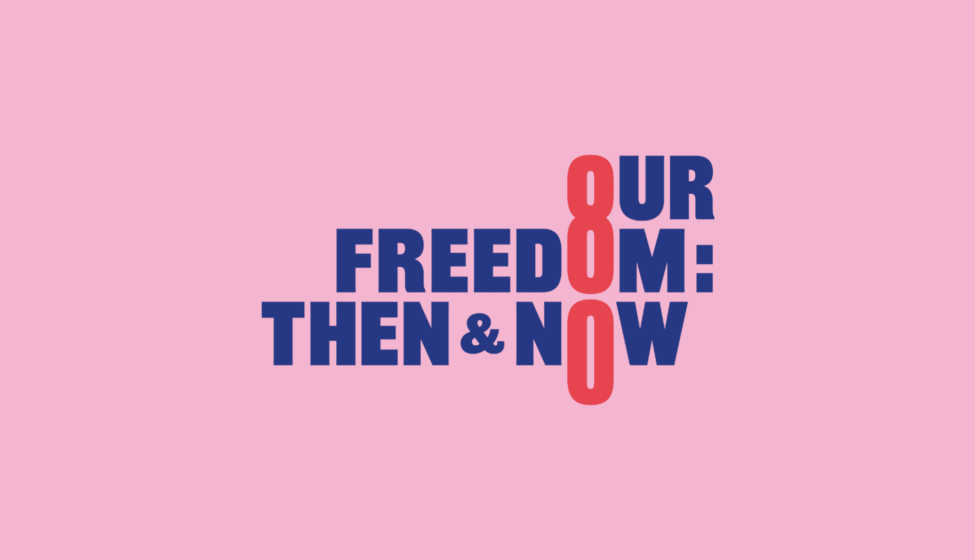 Our Freedom: Then & Now
