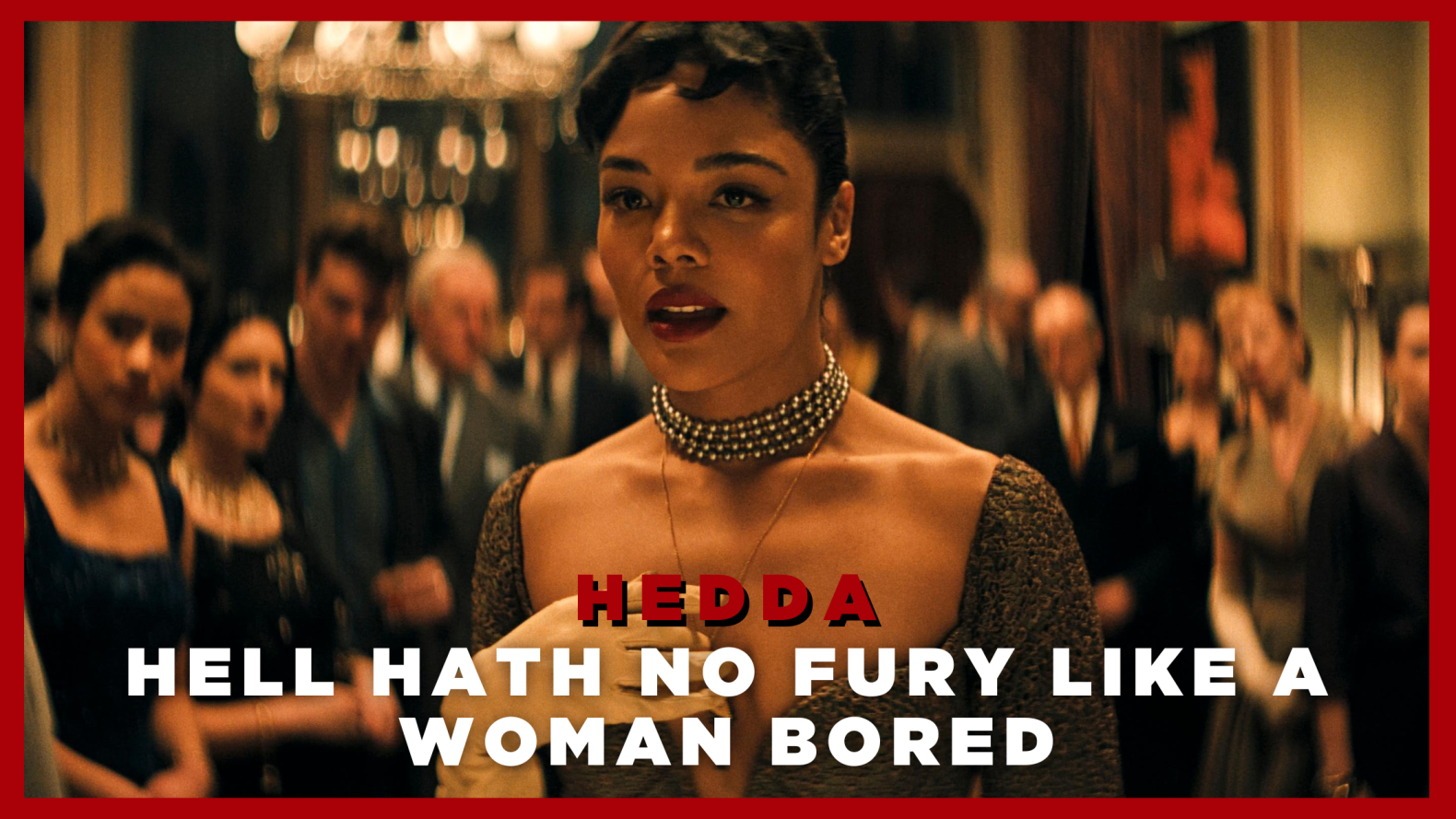 Hedda: Hell hath no fury like a woman bored