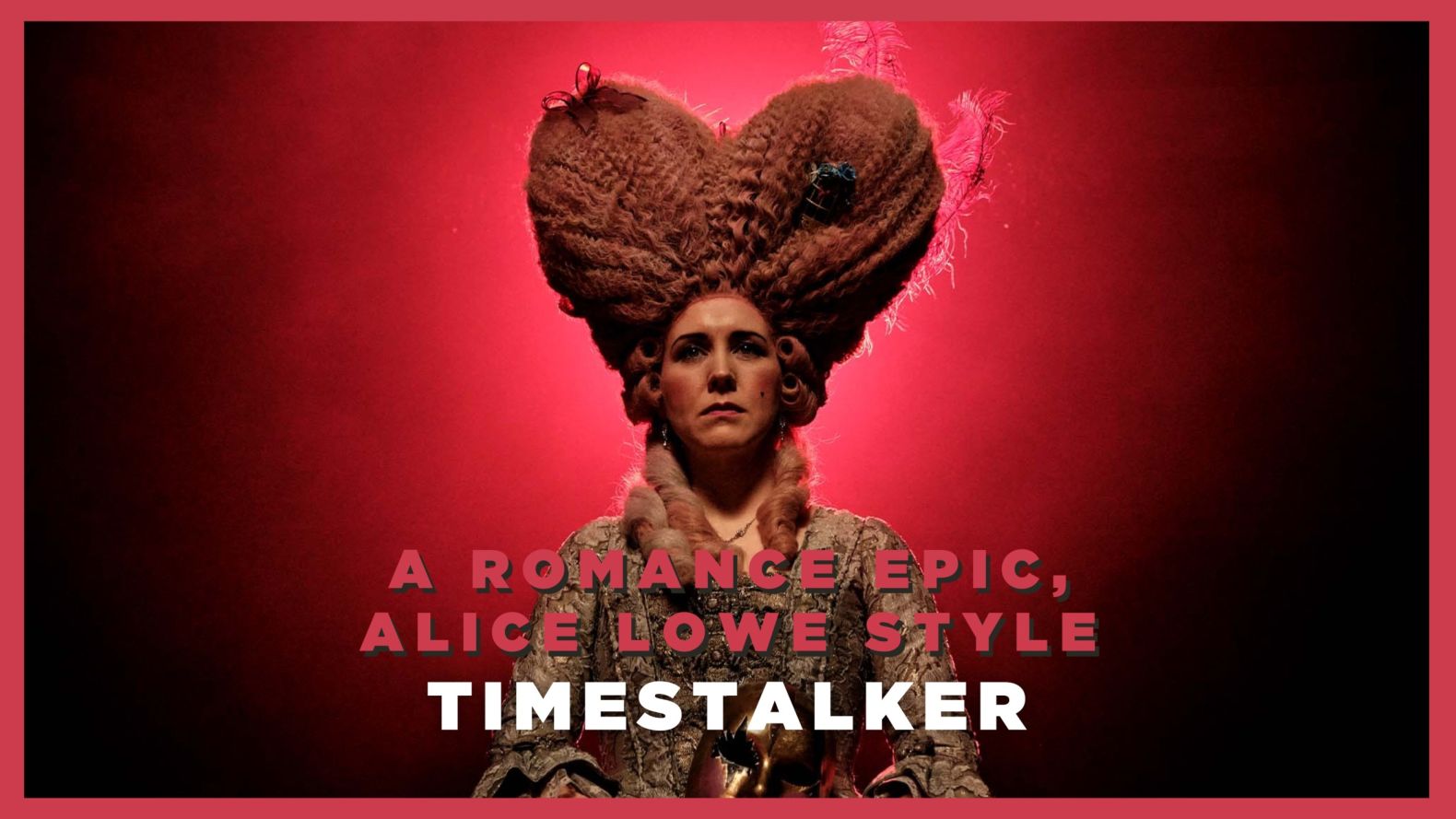 Timestalker – A Romance Epic, Alice Lowe Style