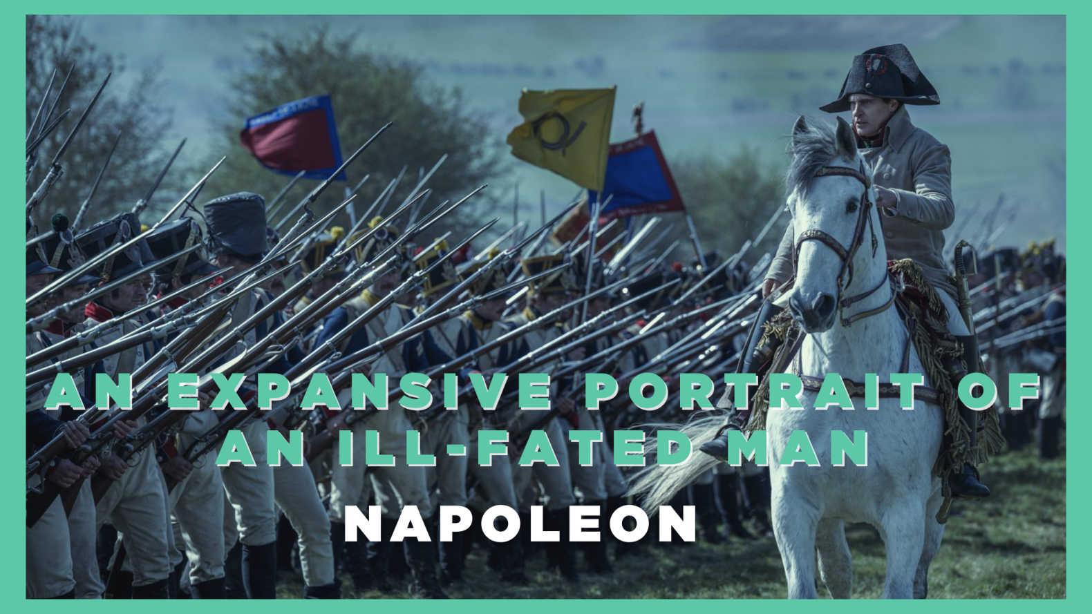 Napoleon - An Expansive Portrait of an Ill-Fated Man