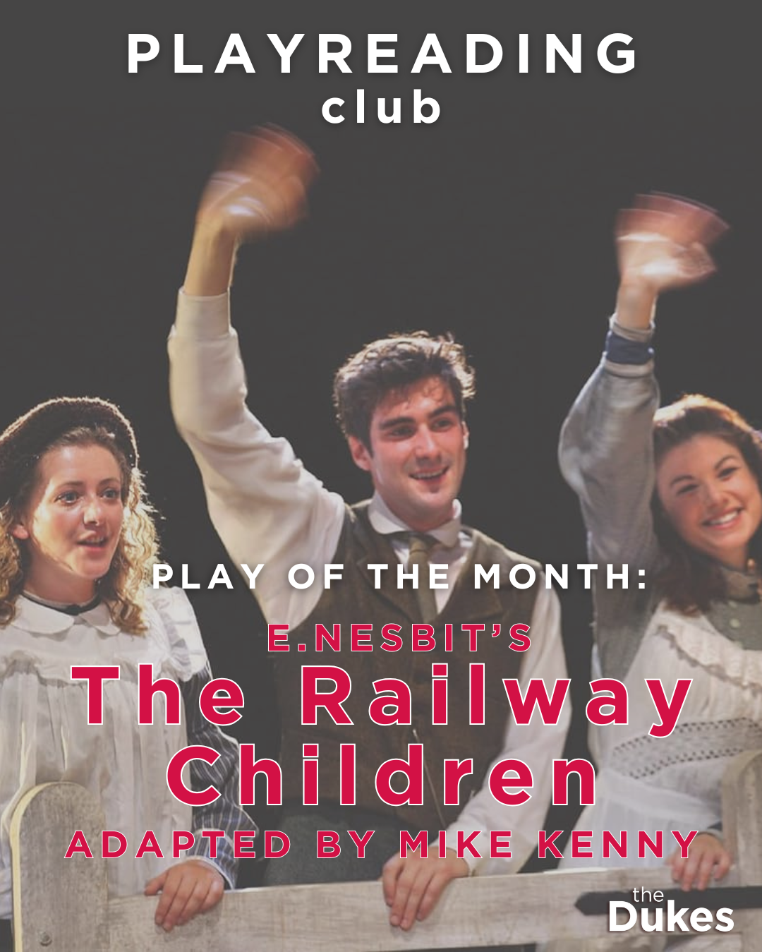 E.Nesbit's The Railway Children adapted by Mike Kenny