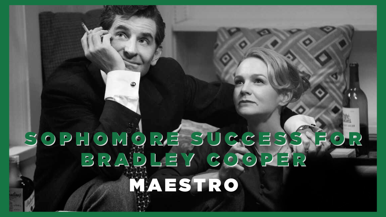 Maestro - Sophomore Success for Bradley Cooper