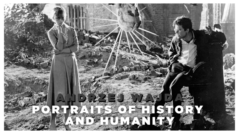 Andrzej Wajda: Portraits of History and Humanity
