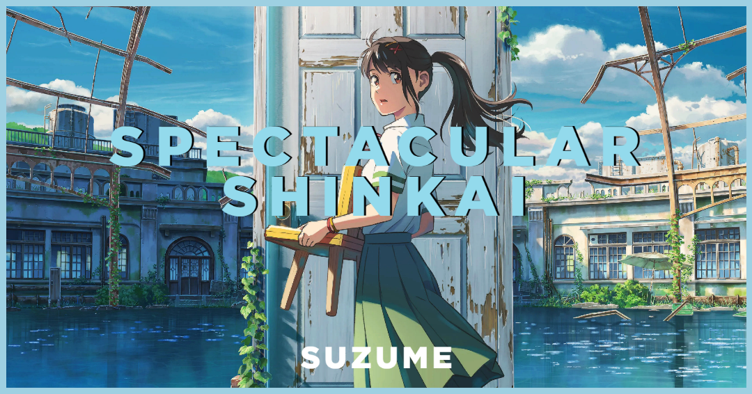 Suzume Article – Spectacular Shinkai