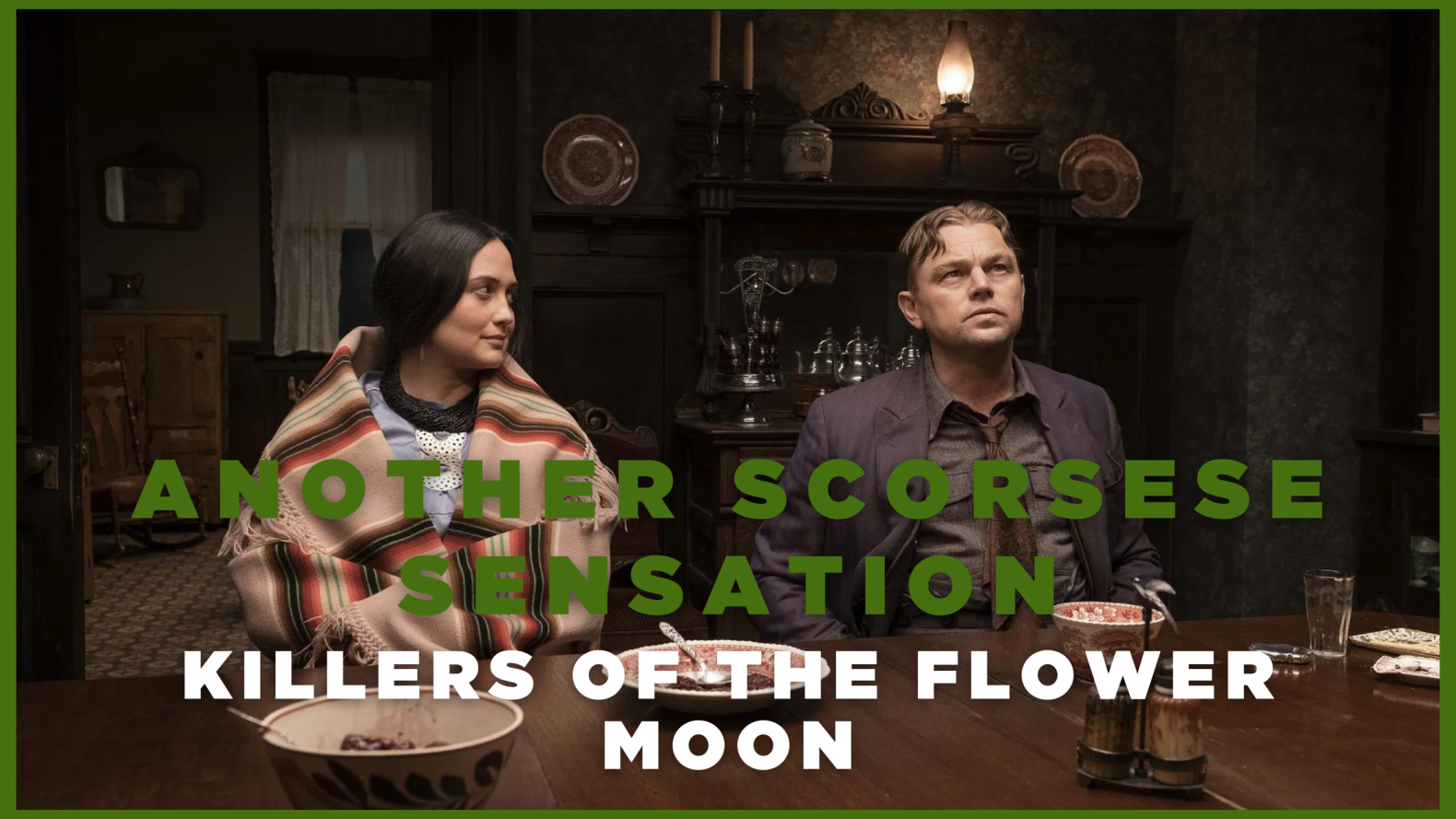 Killers of the Flower Moon – Another Scorsese Sensation