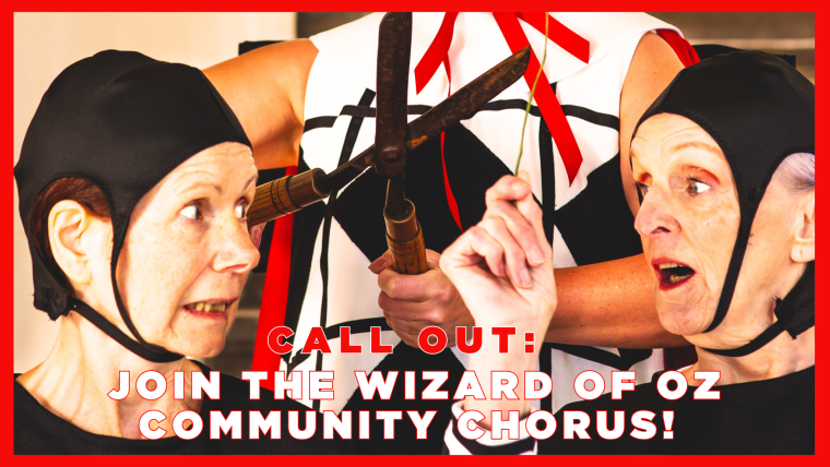 CALL OUT: Join the Wizard of Oz Community Chorus! 