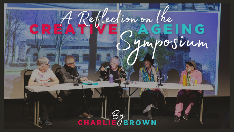 A Reflection on the Creative Ageing Symposium