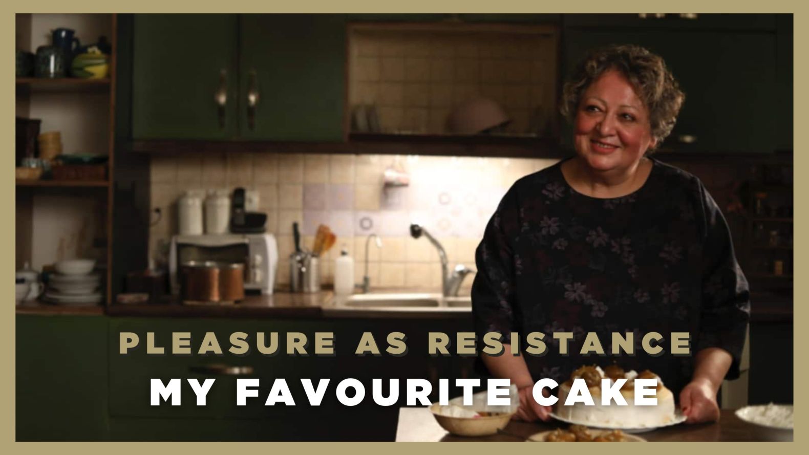 My Favourite Cake – Pleasure as Resistance 