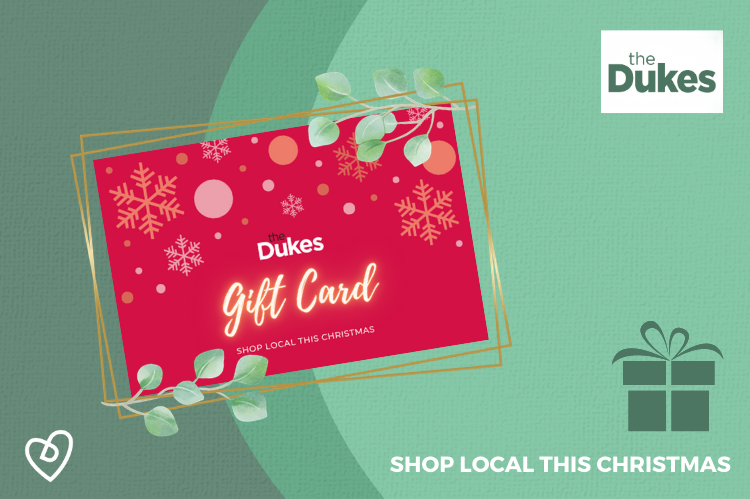 Treat your loved ones to a Dukes Gift Card