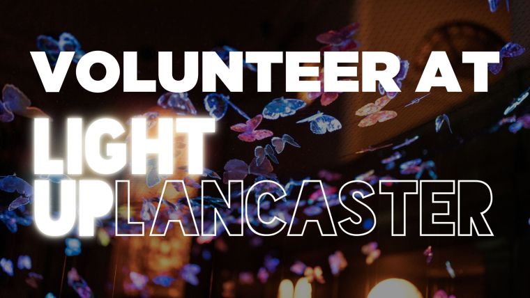 Volunteer for Light Up Lancaster with us!