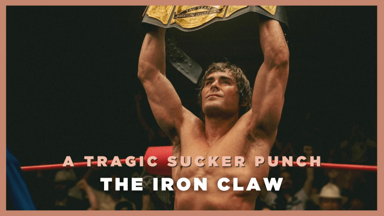 The Iron Claw - A Tragic Sucker Punch