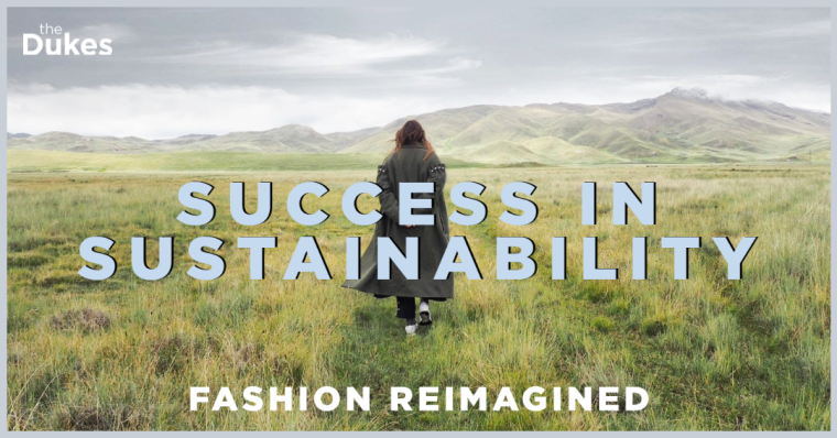 Fashion Reimagined – Success in Sustainability