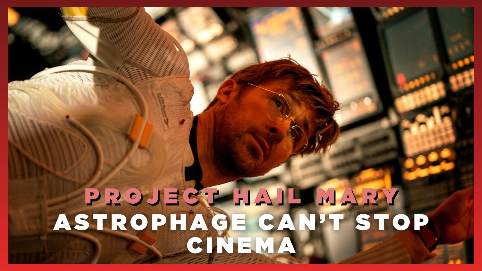 Project Hail Mary – Astrophage can’t stop Cinema