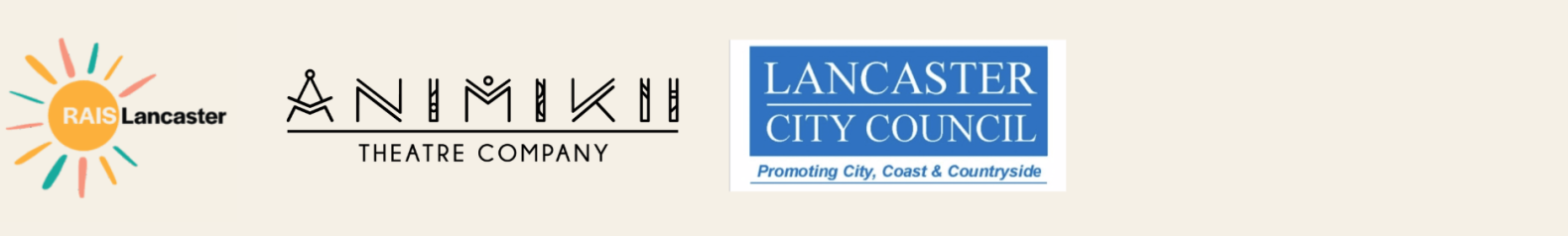 RAIS Lancaster, Animikii Theatre Company and Lancaster City Council: Promoting City, Coast and Countryside logos