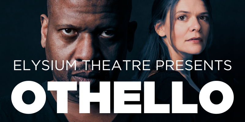 Absolute Modernity: An Interview with Elysium Theatre on Othello