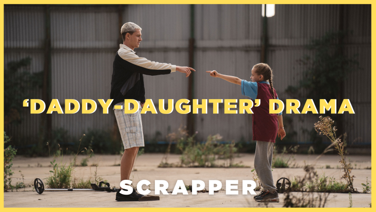 Scrapper – ‘Daddy-Daughter’ Drama