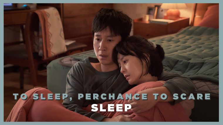 Sleep – To Sleep, Perchance to Scare