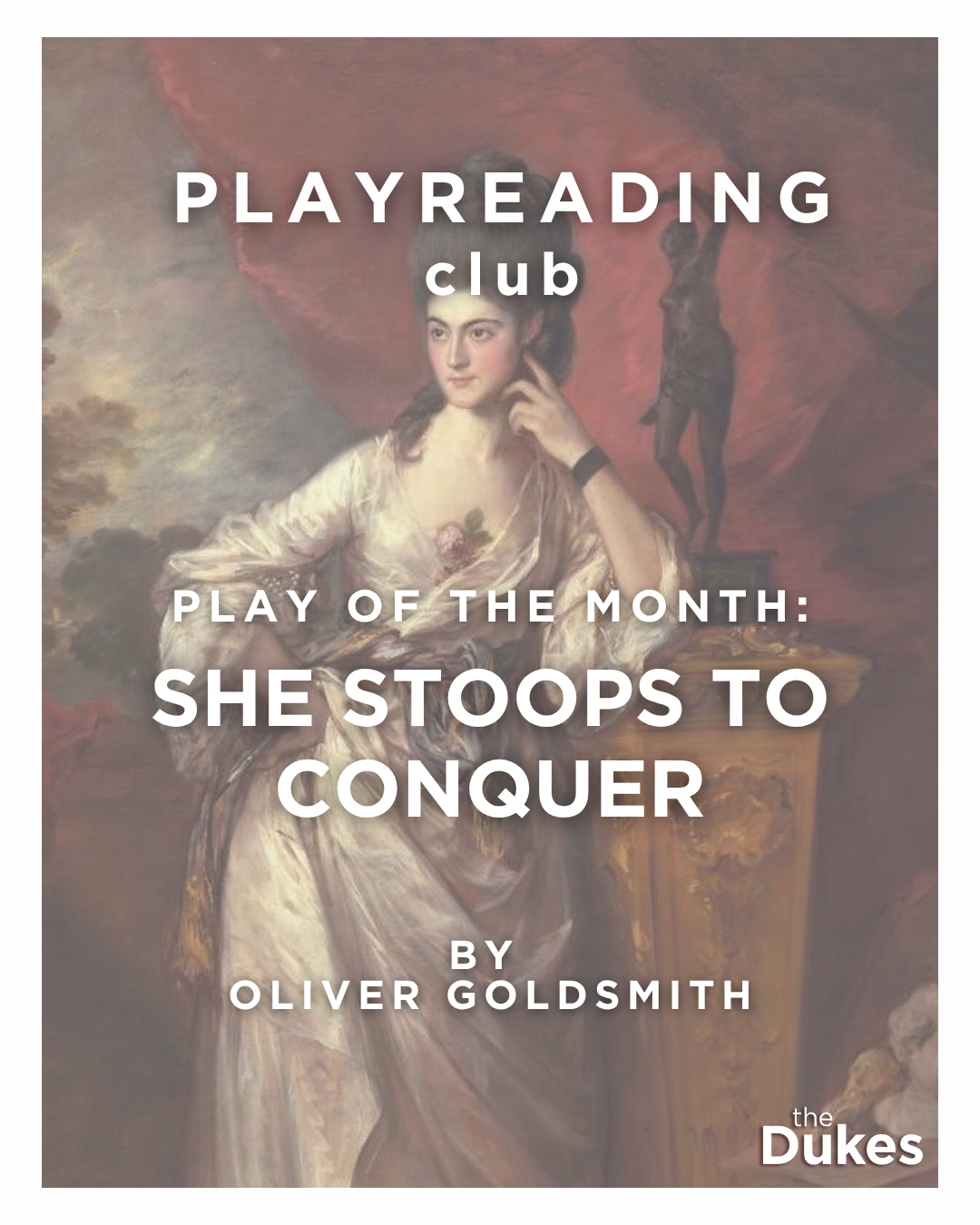 She Stoops to Conquer, a play by Oliver Goldsmith