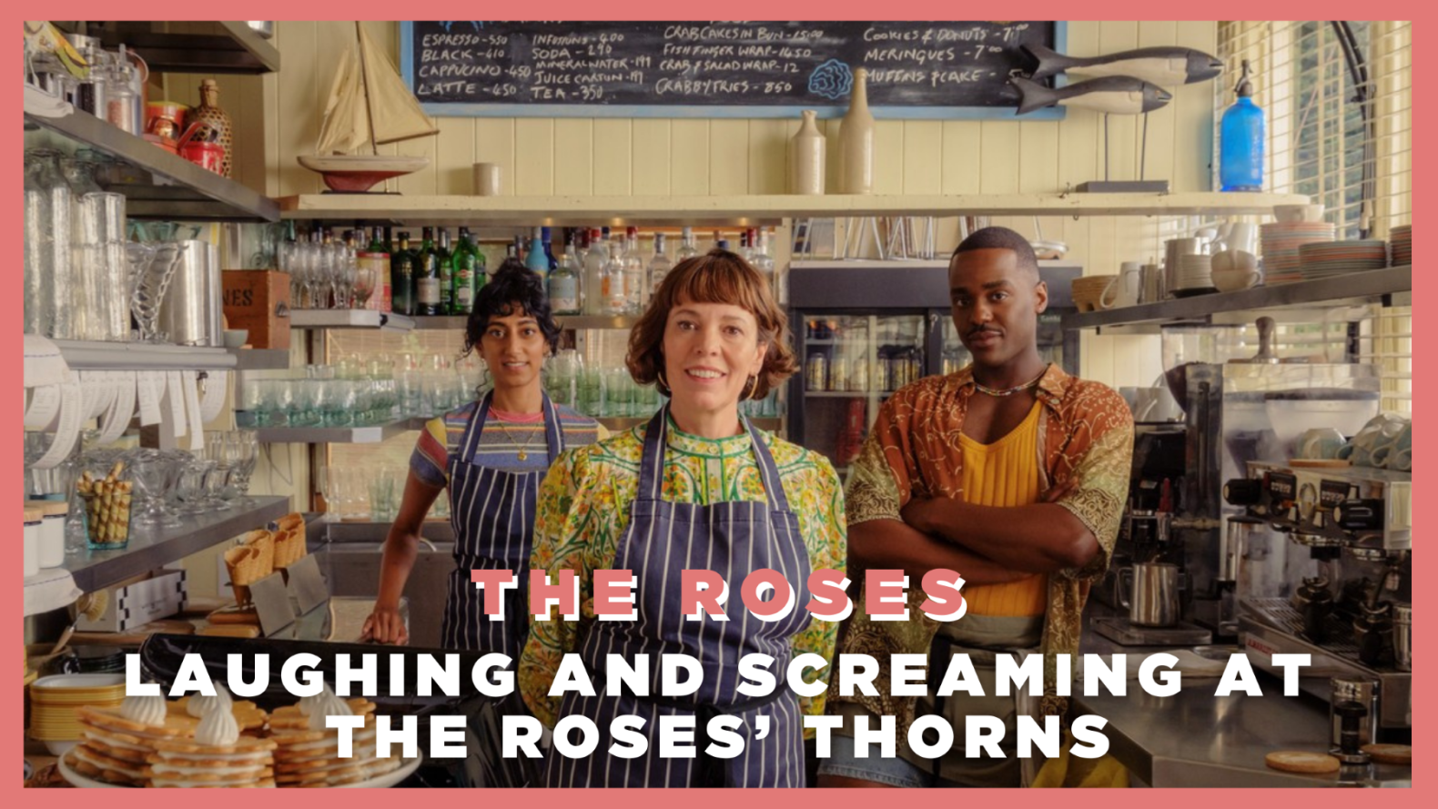 The Roses: Laughing and Screaming at The Roses’ thorns
