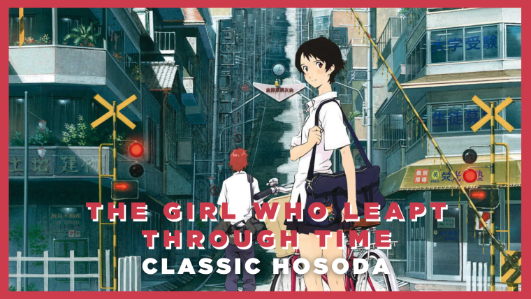 The Girl Who Leapt Through Time – Classic Hosoda