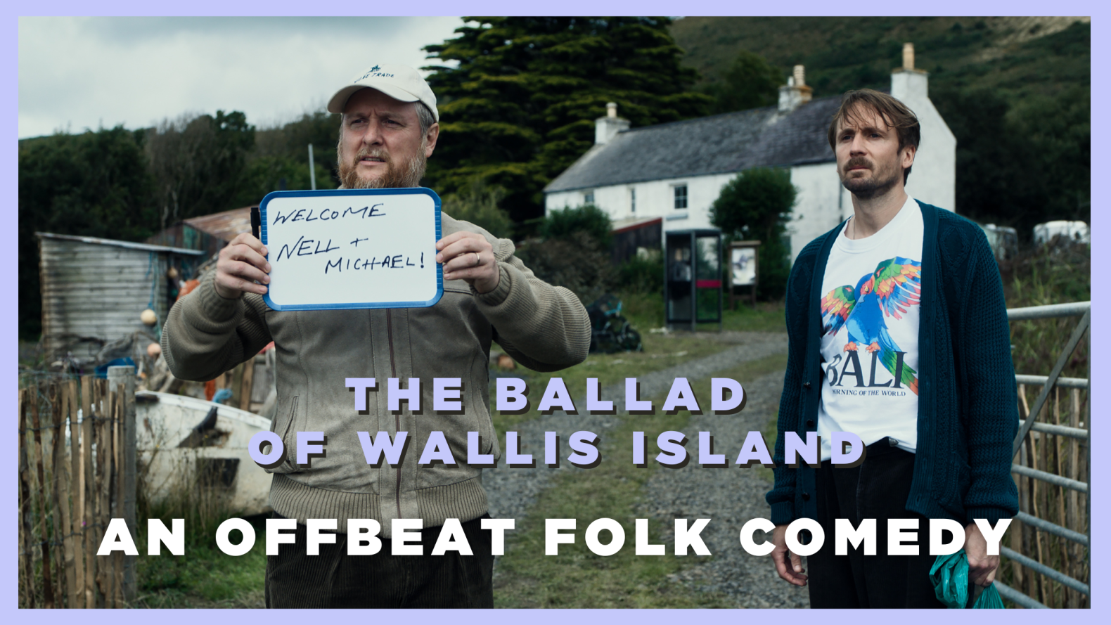 The Ballad of Wallis Island - An Offbeat Folk Comedy