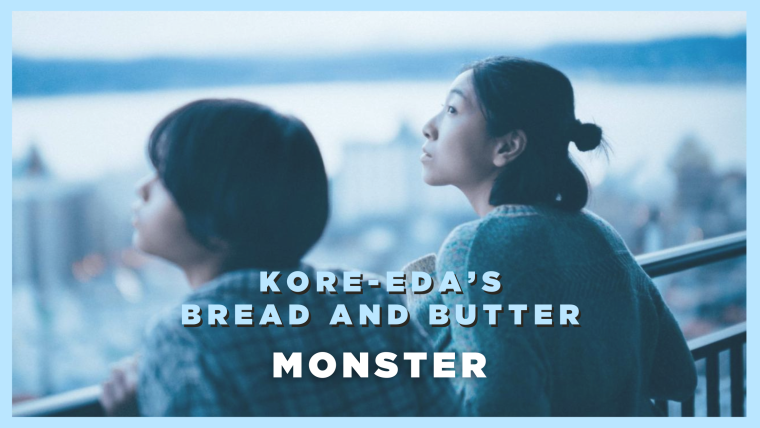 Monster - Kore-eda’s Bread and Butter