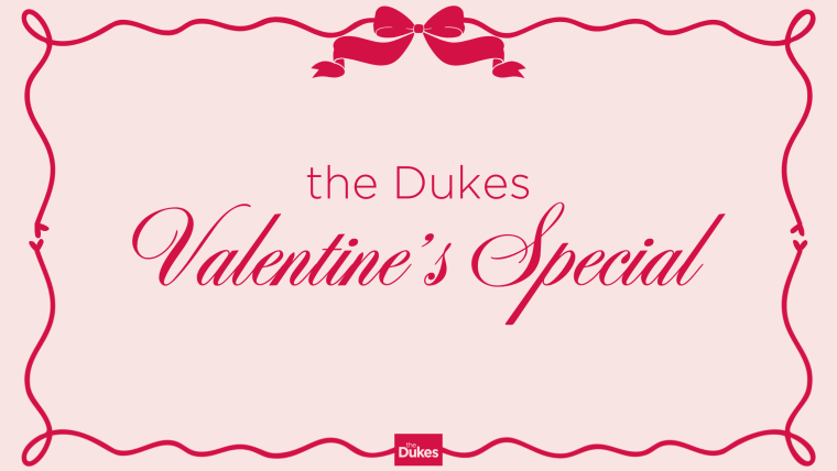 The Dukes Valentine's Special