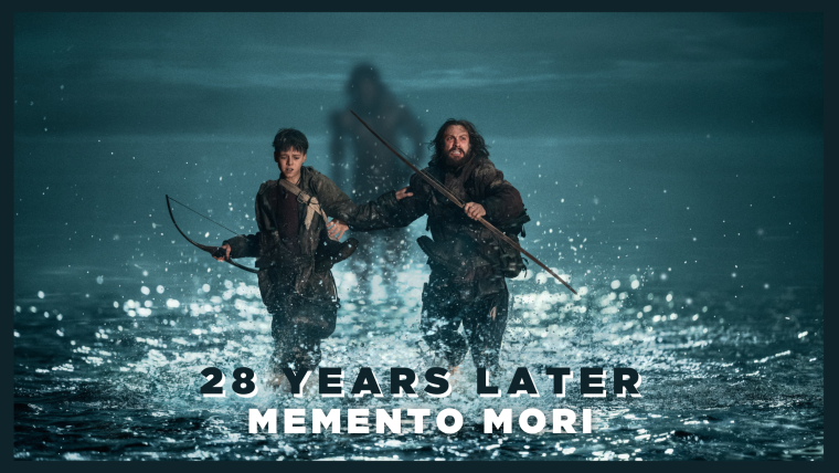 28 Years Later – Memento Mori